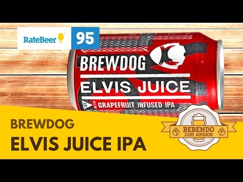 Elvis Juice IPA – BrewDog #056