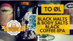 To Øl Black Malts & Body Salts Black Coffee IIPA #047