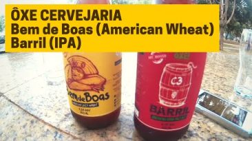 Bem de Boas American Wheat & Barril IPA – ÔXE Cervejaria #024