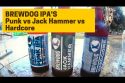 Punk IPA, JackHammer IPA & Hardcore DIPA – BrewDog #023