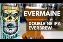 Cerveja Evermaine EverBrew – Double NE IPA #065