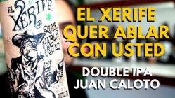 Juan Caloto – El Xerife Quer Hablar Con Usted – American Double IPA #065