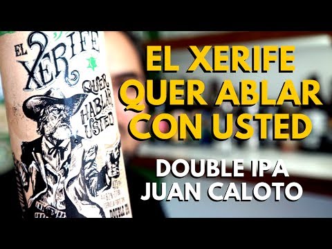 Juan Caloto – El Xerife Quer Hablar Con Usted – American Double IPA #065