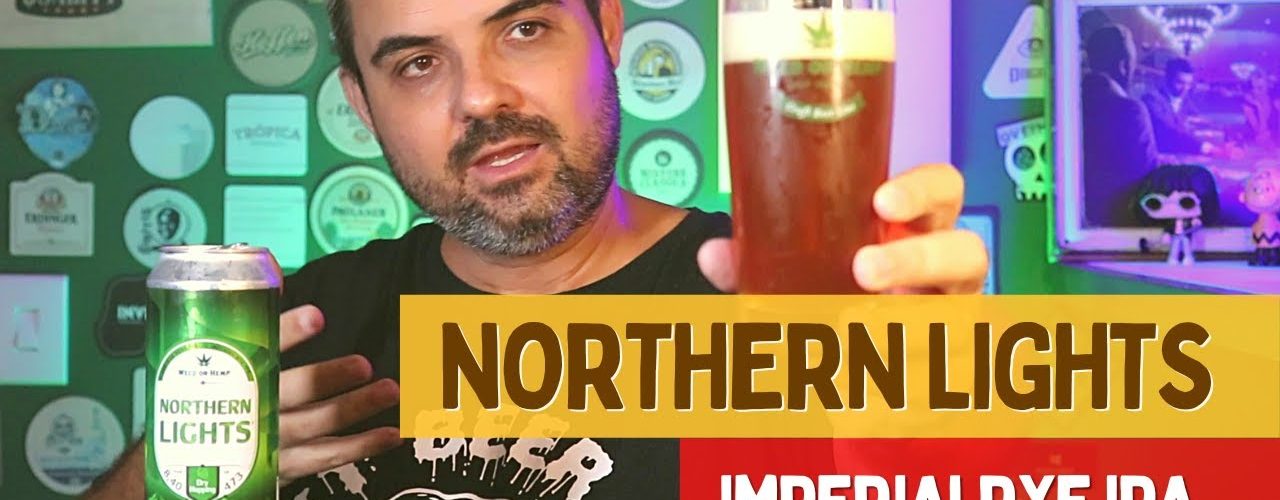 Cerveja com Cannabis? Northern Lights  – Weed or Hemp