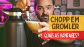 Chopp em Growler? Conhece o Growler térmico UKeg Go?