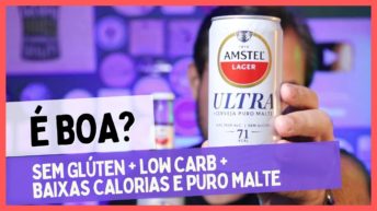 Amstel Ultra sem glúten, baixas calorias e low-carb – É Boa?