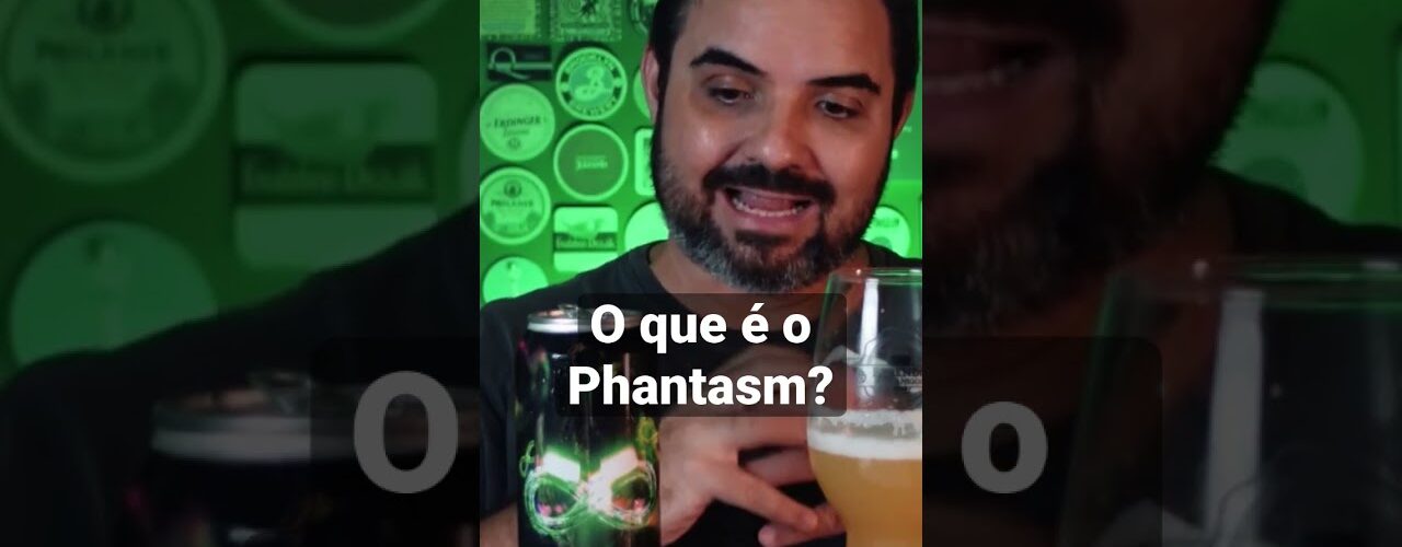 O que é o Phantasm? #hazyipa