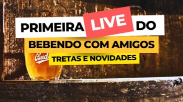 TRETAS & NOVIDADES | Estreia do Clube Bebendo com Amigos (1ª Live do Canal)