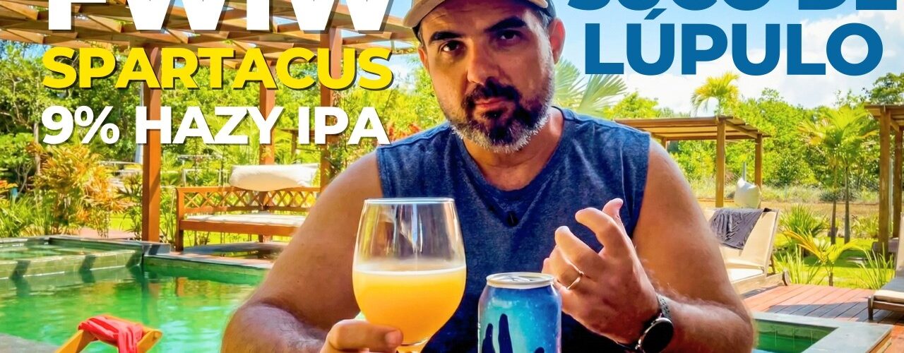 SPARTACUS FWIW: A DOUBLE HAZY IPA QUE É UM VERDADEIRO SUCO DE LÚPULO!